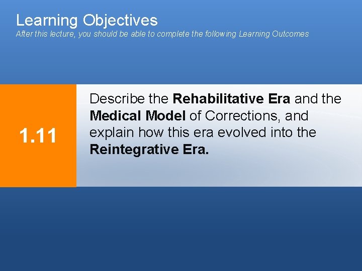 Learning Objectives After this lecture, you should be able to complete the following Learning Learning Objectives After this lecture, you should be able to complete the following Learning