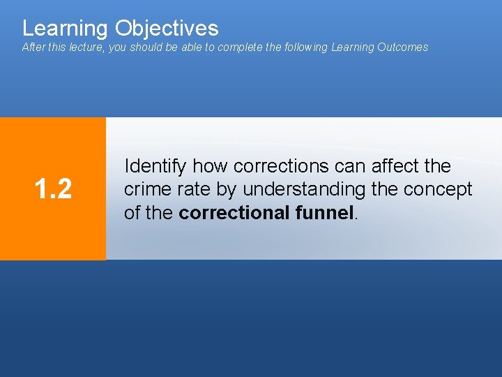 Learning Objectives After this lecture, you should be able to complete the following Learning Learning Objectives After this lecture, you should be able to complete the following Learning