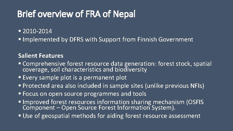 Brief overview of FRA of Nepal § 2010 -2014 § Implemented by DFRS with
