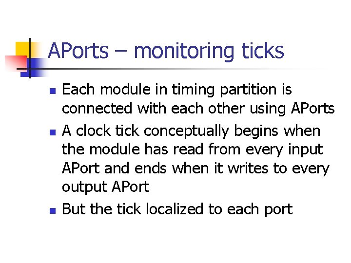 APorts – monitoring ticks n n n Each module in timing partition is connected
