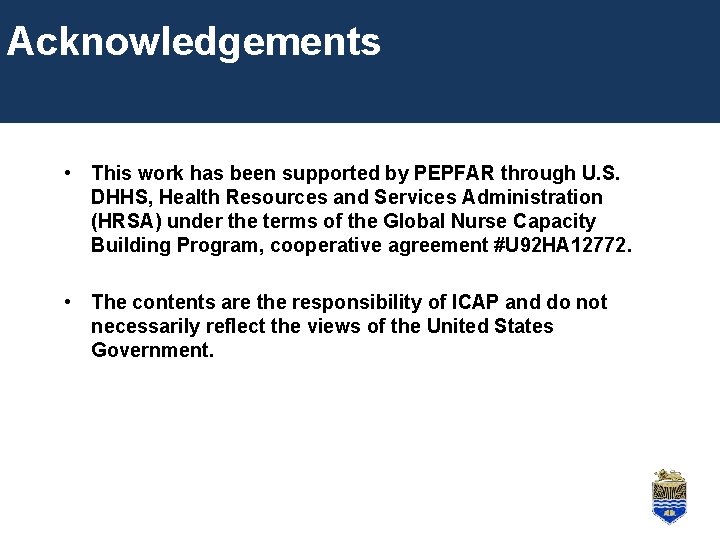 Acknowledgements • This work has been supported by PEPFAR through U. S. DHHS, Health Acknowledgements • This work has been supported by PEPFAR through U. S. DHHS, Health