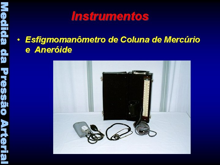 Instrumentos • Esfigmomanômetro de Coluna de Mercúrio e Aneróide 