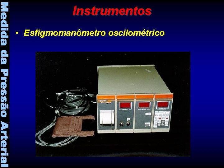 Instrumentos • Esfigmomanômetro oscilométrico 