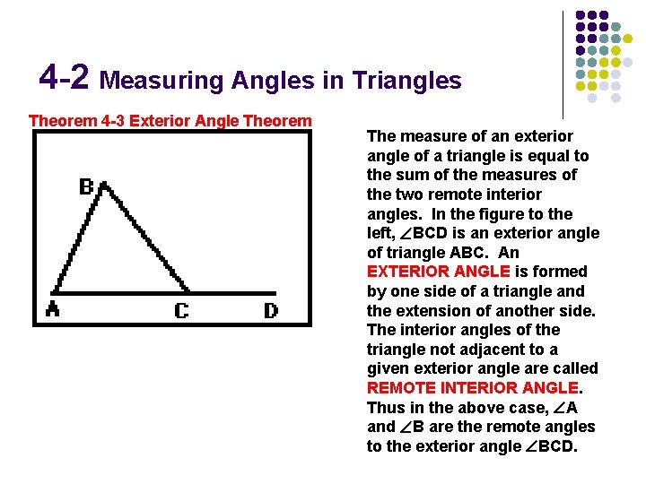 4 -2 Measuring Angles in Triangles Theorem 4 -3 Exterior Angle Theorem The measure