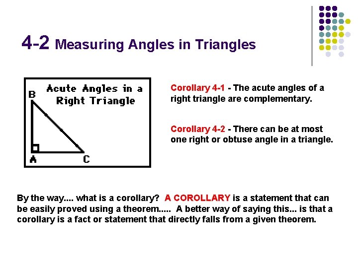 4 -2 Measuring Angles in Triangles Corollary 4 -1 - The acute angles of