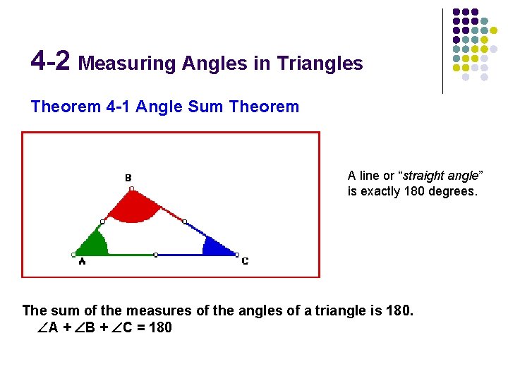 4 -2 Measuring Angles in Triangles Theorem 4 -1 Angle Sum Theorem A line