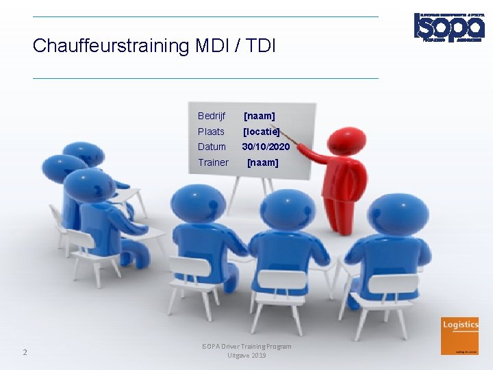 Chauffeurstraining MDI / TDI Bedrijf [naam] Plaats [locatie] Datum 30/10/2020 Trainer 2 [naam] ISOPA