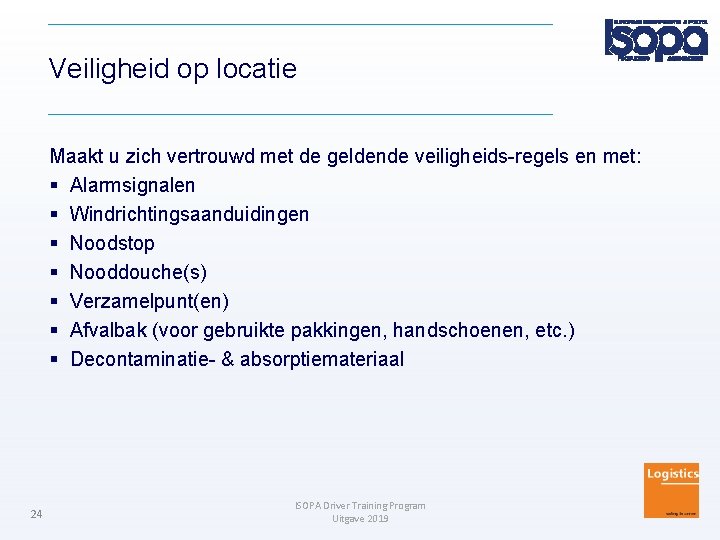 Veiligheid op locatie Maakt u zich vertrouwd met de geldende veiligheids-regels en met: Alarmsignalen