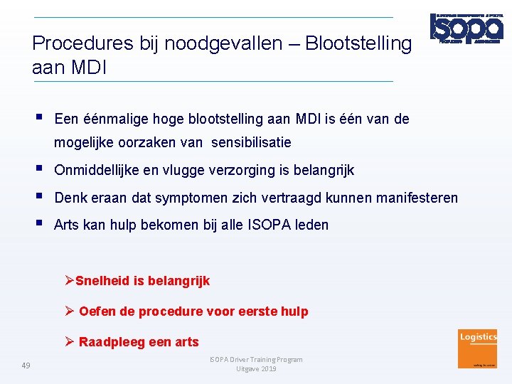 Procedures bij noodgevallen – Blootstelling aan MDI Een éénmalige hoge blootstelling aan MDI is