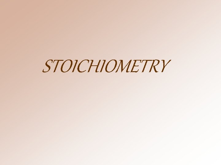 STOICHIOMETRY 