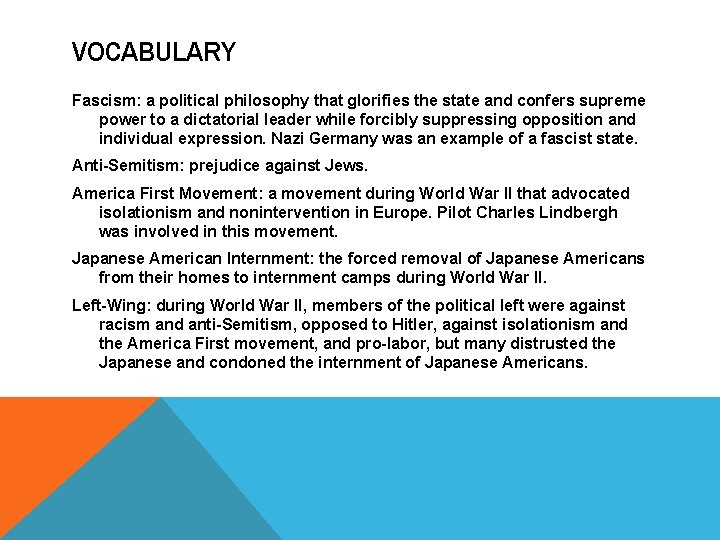 VOCABULARY Fascism: a political philosophy that glorifies the state and confers supreme power to