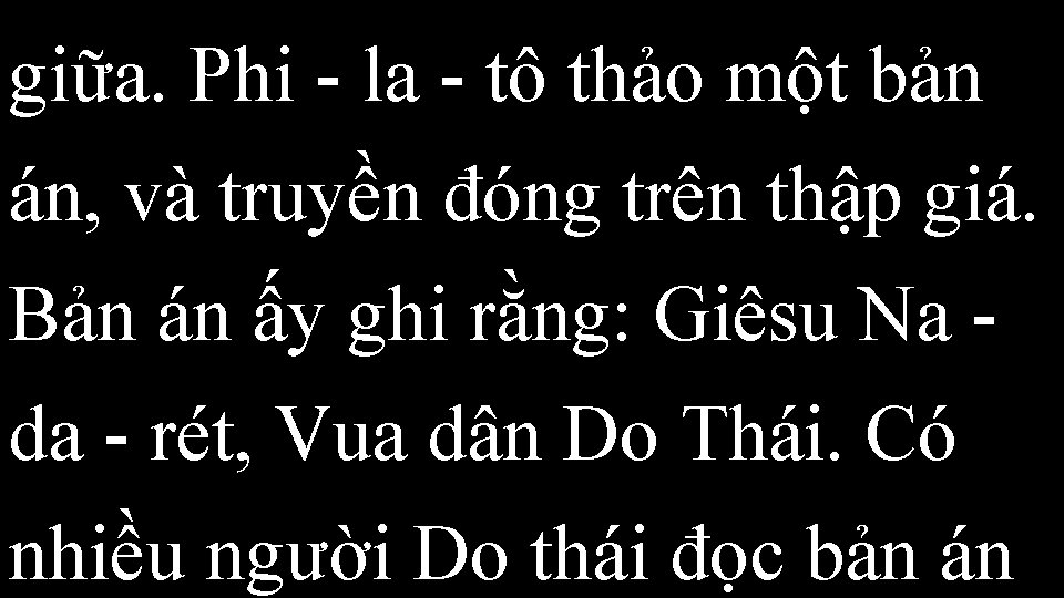 giữa. Phi - la - tô thảo một bản án, và truyền đóng trên