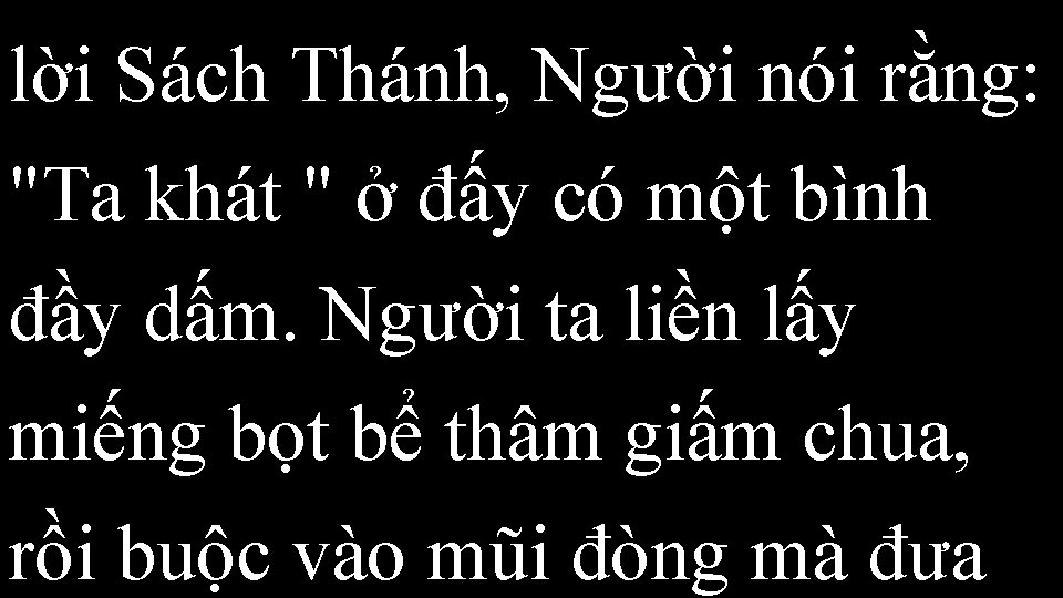 lời Sách Thánh, Người nói rằng: "Ta khát " ở đấy có một bình