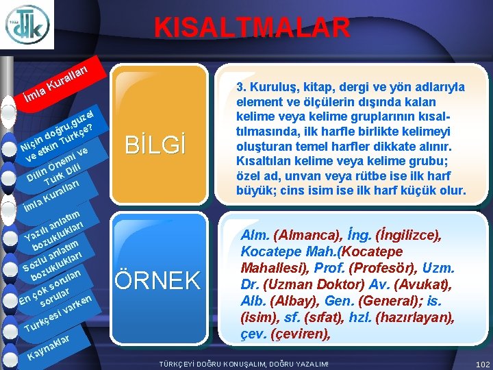 KISALTMALAR arı l l ura K la İm zel ü g ru, çe? ğ