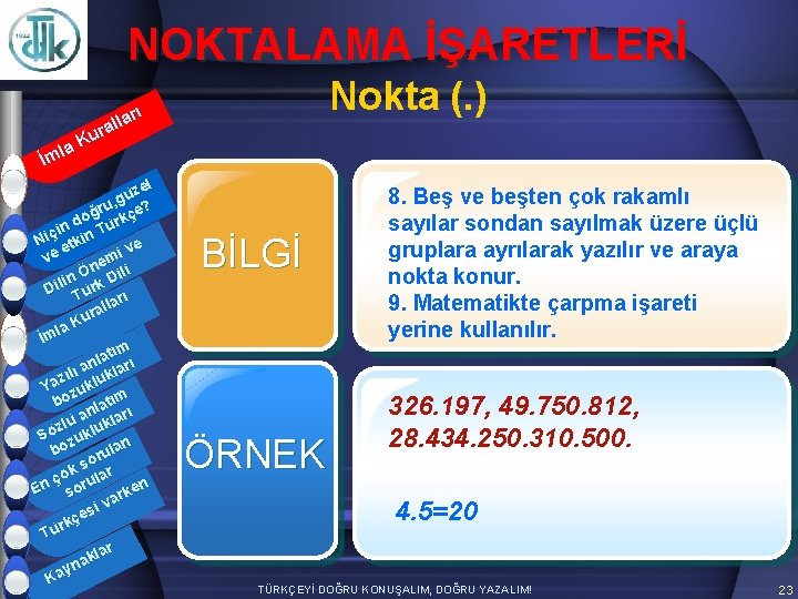 NOKTALAMA İŞARETLERİ Nokta (. ) arı l l ura K la İm zel ü