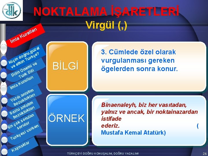 NOKTALAMA İŞARETLERİ Virgül (, ) arı l l ura K la İm zel ü