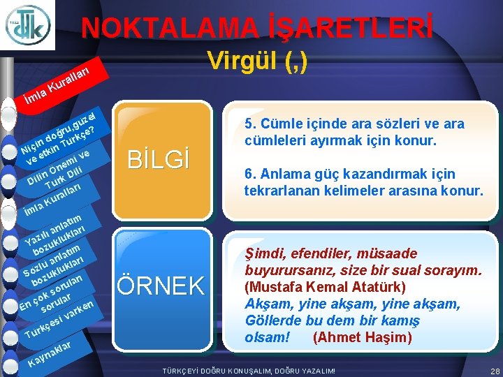 NOKTALAMA İŞARETLERİ Virgül (, ) arı l l ura K la İm zel ü