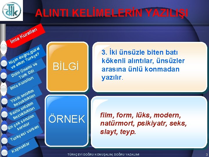  ALINTI KELİMELERİN YAZILIŞI arı l l ura K la İm zel ü g