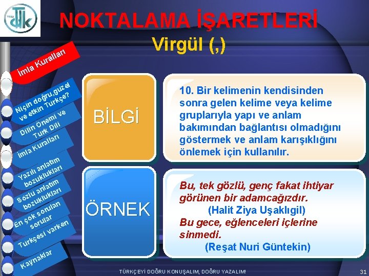 NOKTALAMA İŞARETLERİ Virgül (, ) arı l l ura K la İm zel ü