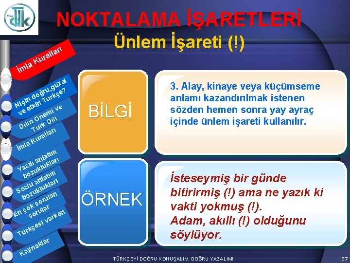 NOKTALAMA İŞARETLERİ arı l l ura K la İm zel ü g ru, çe?