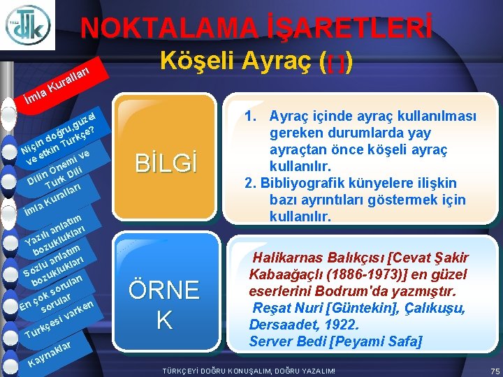 NOKTALAMA İŞARETLERİ arı l l ura K la İm zel ü g ru, çe?