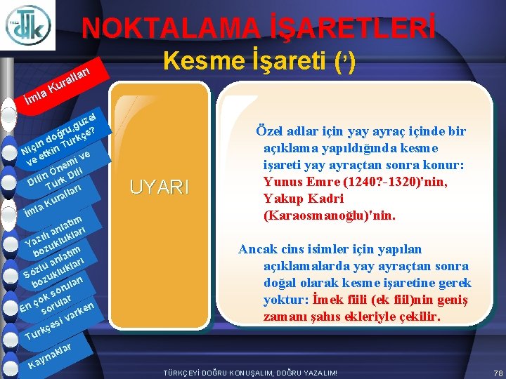 NOKTALAMA İŞARETLERİ arı l l ura K la İm zel ü g ru, çe?