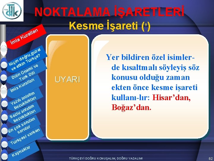 NOKTALAMA İŞARETLERİ arı l l ura K la İm zel ü g ru, çe?