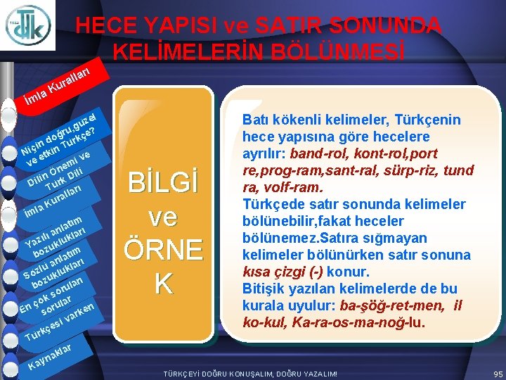 HECE YAPISI ve SATIR SONUNDA KELİMELERİN BÖLÜNMESİ arı l l ura K la İm