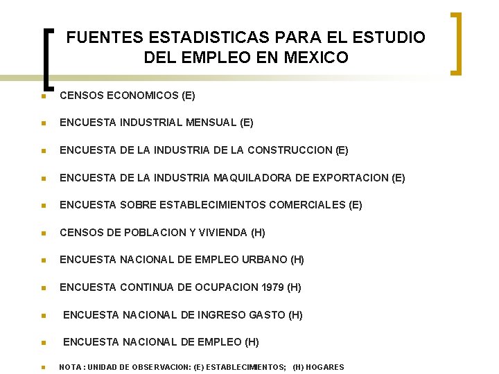 FUENTES ESTADISTICAS PARA EL ESTUDIO DEL EMPLEO EN MEXICO n CENSOS ECONOMICOS (E) n