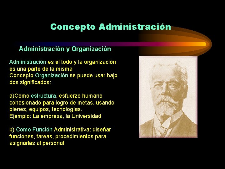 Concepto Administración y Organización Administración es el todo y la organización es una parte