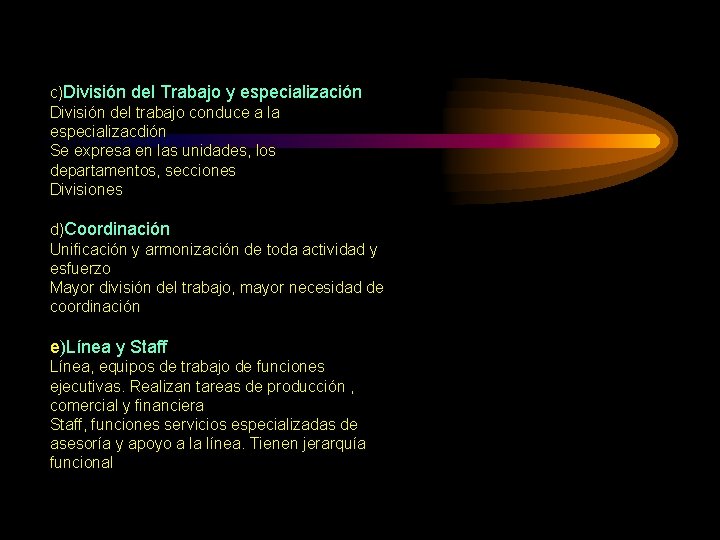 c)División del Trabajo y especialización División del trabajo conduce a la especializacdión Se expresa