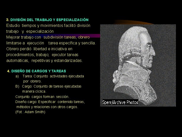 3. DIVISIÓN DEL TRABAJO Y ESPECIALIZACIÓN Estudio tiempos y movimientos facilitó división trabajo y