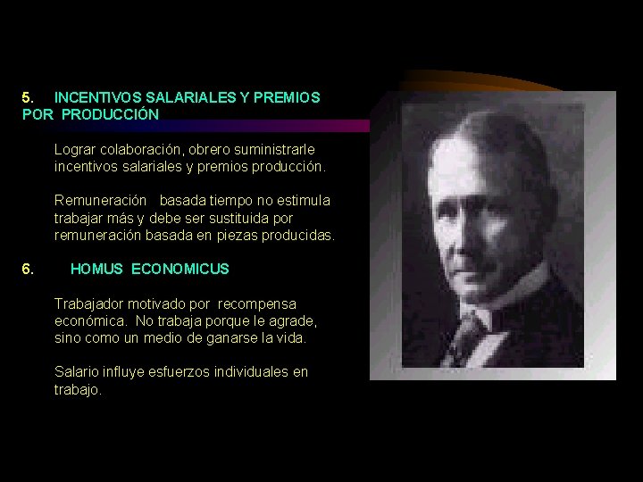 5. INCENTIVOS SALARIALES Y PREMIOS POR PRODUCCIÓN Lograr colaboración, obrero suministrarle incentivos salariales y