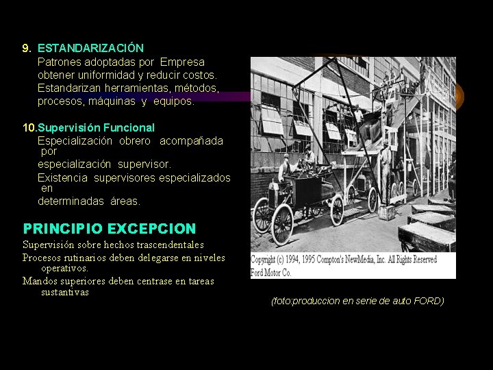 9. ESTANDARIZACIÓN Patrones adoptadas por Empresa obtener uniformidad y reducir costos. Estandarizan herramientas, métodos,