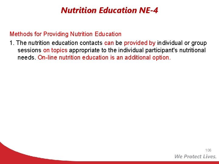Nutrition Education NE-4 Methods for Providing Nutrition Education 1. The nutrition education contacts can