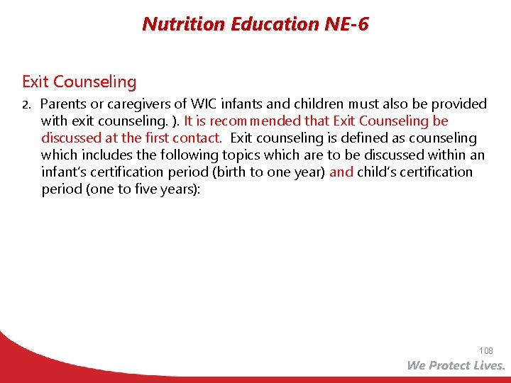 Nutrition Education NE-6 Exit Counseling 2. Parents or caregivers of WIC infants and children