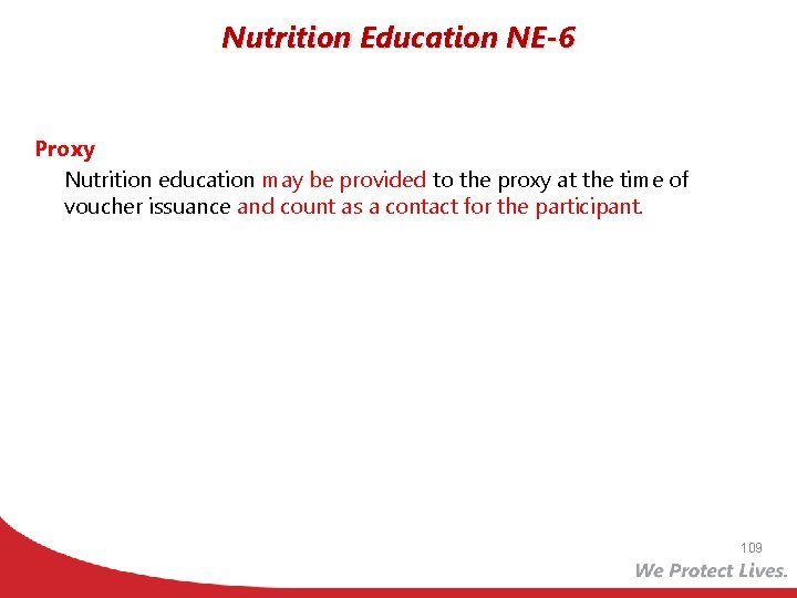 Nutrition Education NE-6 Proxy Nutrition education may be provided to the proxy at the