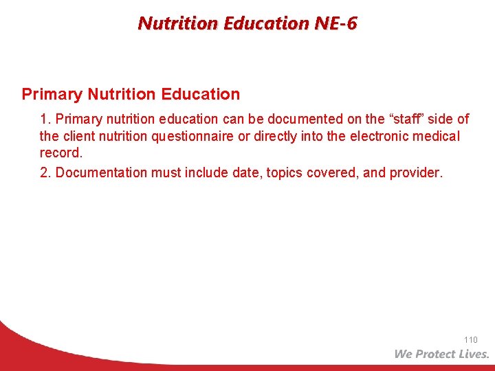 Nutrition Education NE-6 Primary Nutrition Education 1. Primary nutrition education can be documented on