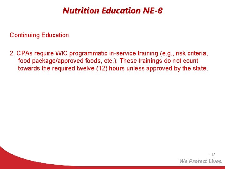 Nutrition Education NE-8 Continuing Education 2. CPAs require WIC programmatic in-service training (e. g.