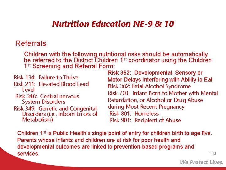 Nutrition Education NE-9 & 10 Referrals Children with the following nutritional risks should be