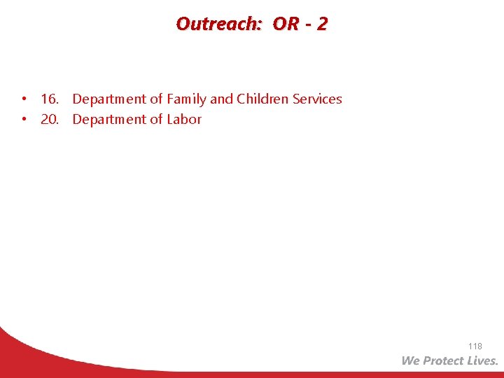 Outreach: OR - 2 • 16. Department of Family and Children Services • 20.