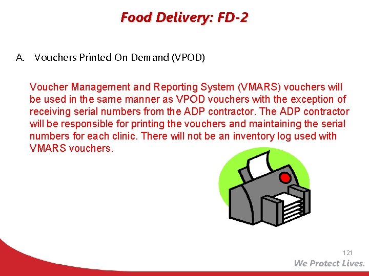 Food Delivery: FD-2 A. Vouchers Printed On Demand (VPOD) Voucher Management and Reporting System