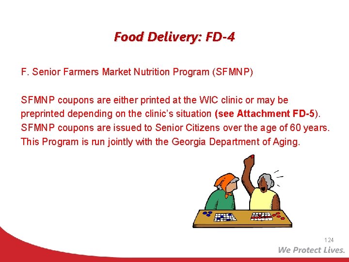 Food Delivery: FD-4 F. Senior Farmers Market Nutrition Program (SFMNP) SFMNP coupons are either