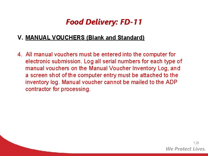 Food Delivery: FD-11 V. MANUAL VOUCHERS (Blank and Standard) 4. All manual vouchers must