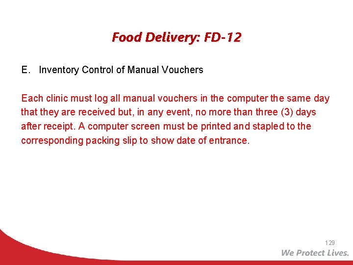 Food Delivery: FD-12 E. Inventory Control of Manual Vouchers Each clinic must log all