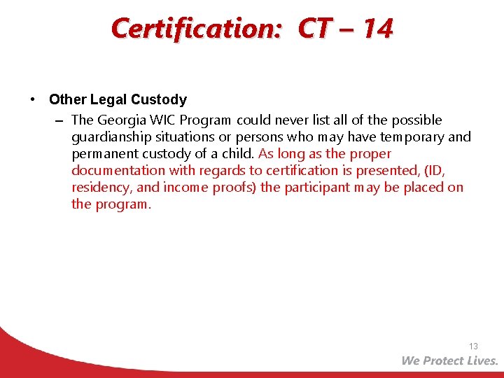 Certification: CT – 14 • Other Legal Custody – The Georgia WIC Program could