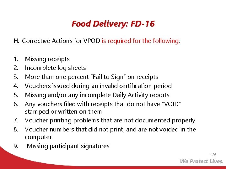 Food Delivery: FD-16 H. Corrective Actions for VPOD is required for the following: 1.