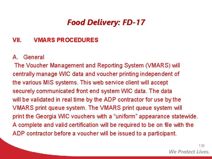 Food Delivery: FD-17 VII. VMARS PROCEDURES A. General The Voucher Management and Reporting System