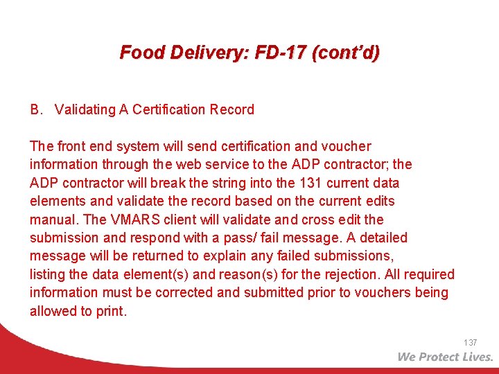 Food Delivery: FD-17 (cont’d) B. Validating A Certification Record The front end system will