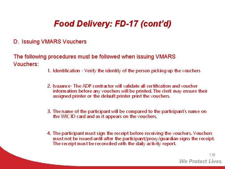 Food Delivery: FD-17 (cont’d) D. Issuing VMARS Vouchers The following procedures must be followed
